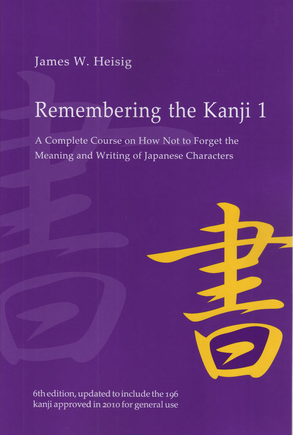 Remembering The Kanji by James W. Heisig